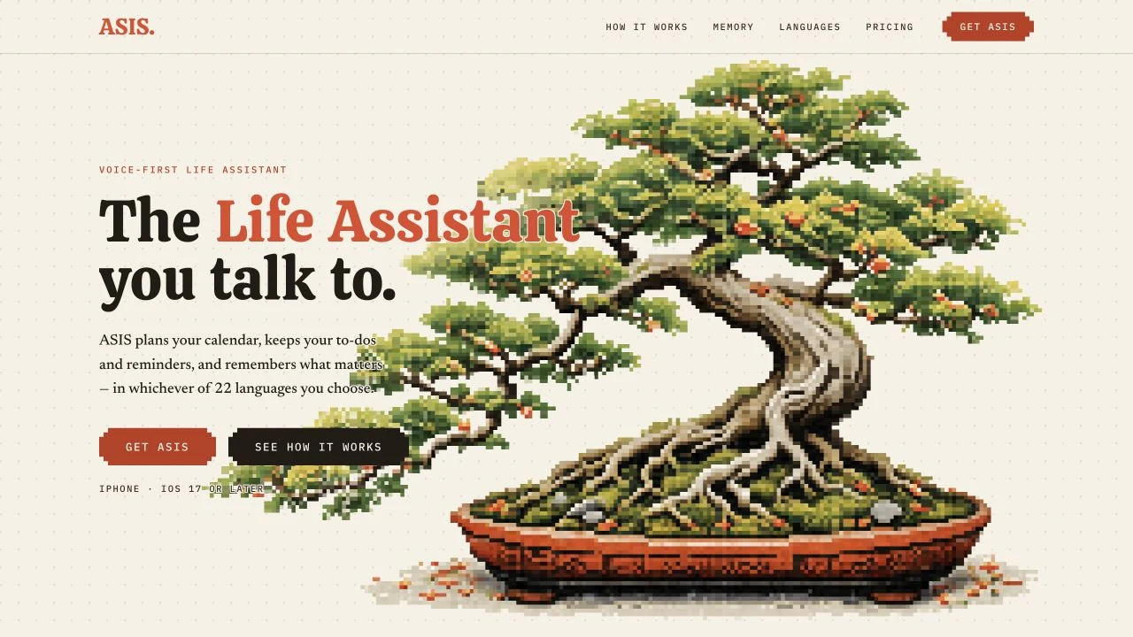 The asis.life home page: a pixel-art bonsai on a cream dotted field beside the headline “The Life Assistant you talk to.” with the subhead about planning your calendar in 22 languages, and buttons reading Get ASIS and See how it works