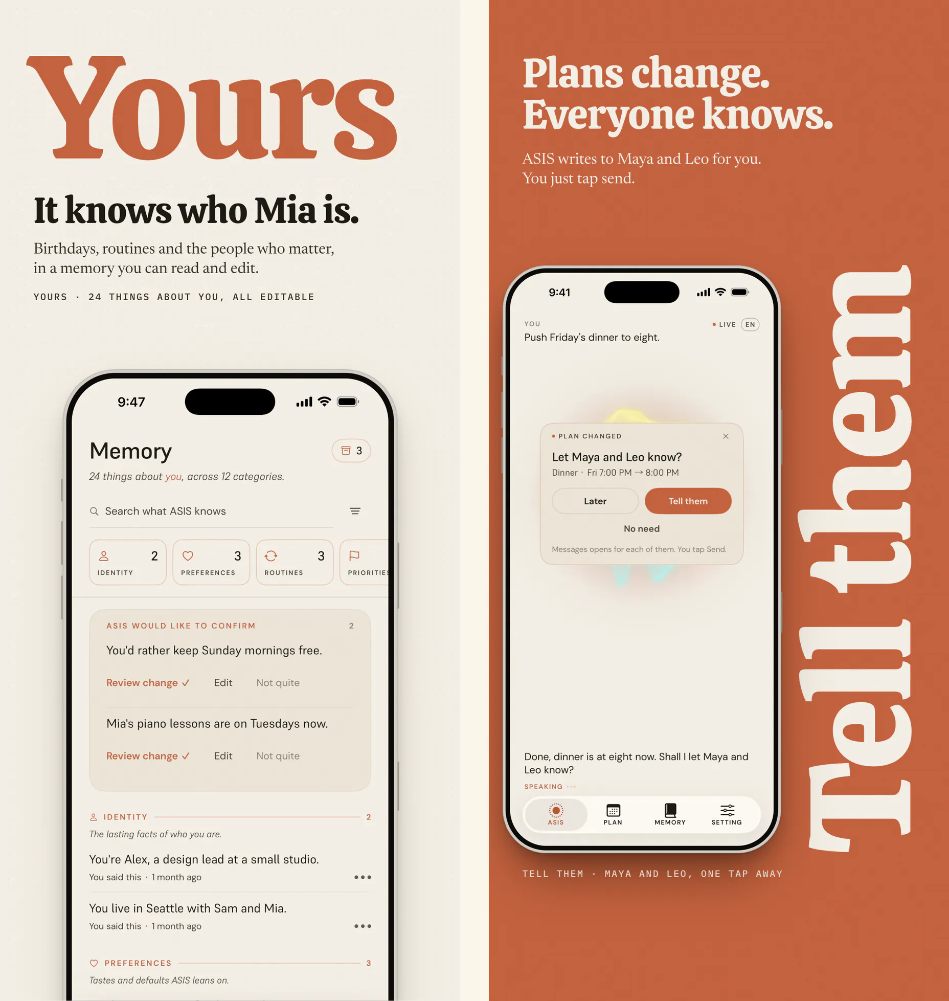 Two ASIS App Store frames. “Yours — It knows who Mia is.”: the Memory screen, 24 things across 12 categories, with an “ASIS would like to confirm” card offering Review change, Edit or Not quite above identity lines each marked “You said this”. Then, on an ember page, “Plans change. Everyone knows.”: after “Push Friday’s dinner to eight.”, a Plan changed card asks “Let Maya and Leo know?” with Later, Tell them and No need.